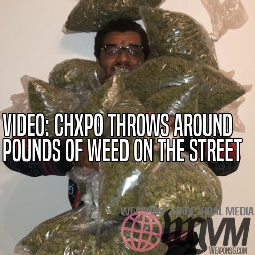 Video: Chxpo throws pounds of weed around on the street